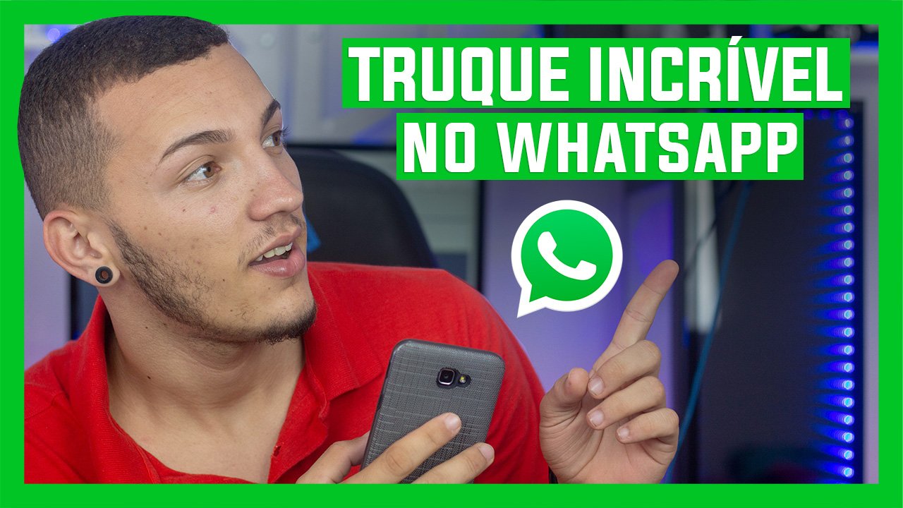 Novo truque para seu WhatsApp – 2019