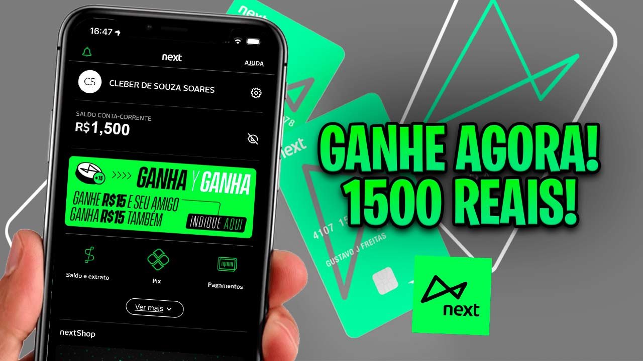GANHE R$15 REAIS AGORA! Como Ganhar R$ 1.500 REAIS por mês Usando Banco Next